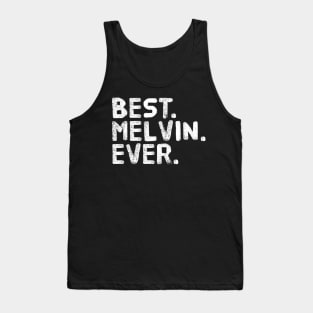 NAME BEST MELVIN EVER Father Day Tank Top